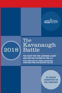 cover of the book The Kavanaugh Battle: The Fight for the Supreme Court and for the Future of the U.S. With Speeches by Judge Kavanaugh, Christine Ford and Senator Collins