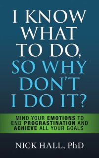 cover of the book I Know What to Do So Why Don't I Do It?