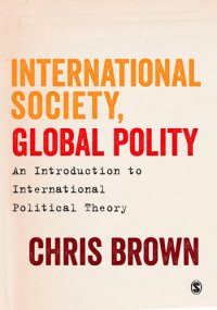 cover of the book International Society, Global Polity: An Introduction to International Political Theory