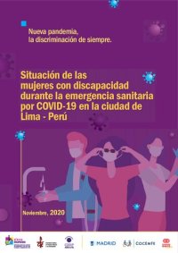 cover of the book Situación de las mujeres con discapacidad durante la emergencia sanitaria por covid-19 en la ciudad de Lima - Perú. Nueva pandemia, la discriminación de siempre. Noviembre, 2020