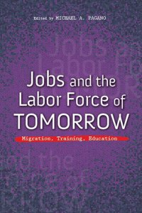 cover of the book Jobs and the Labor Force of Tomorrow: Migration, Training, Education