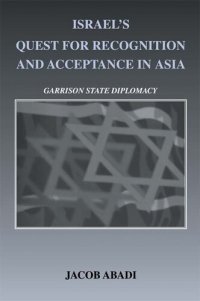 cover of the book Israel's Quest for Recognition and Acceptance in Asia: Garrison State Diplomacy