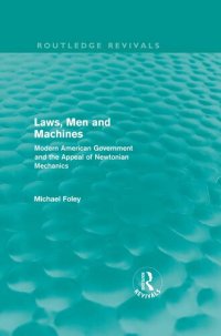 cover of the book Laws, Men and Machines: Modern American Government and the Appeal of Newtonian Mechanics