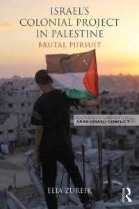 cover of the book Israel's Colonial Project in Palestine: Brutal Pursuit