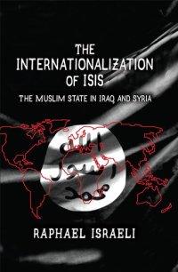 cover of the book The Internationalization of Isis: The Muslim State in Iraq and Syria