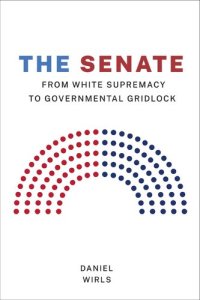 cover of the book The Senate : from White supremacy to governmental gridlock