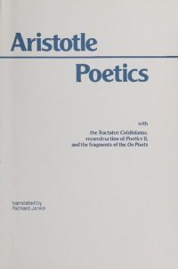 cover of the book Poetics I: With the Tractatus Coislinianus, Reconstruction of Poetics II, and the Fragments of the On Poets