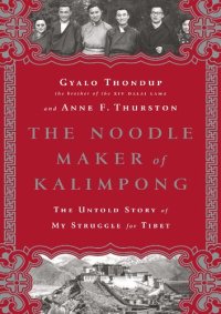 cover of the book The Noodle Maker of Kalimpong: The Untold Story of My Struggle for Tibet