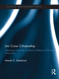 cover of the book Jim Crow Citizenship: Liberalism and the Southern Defense of Racial Hierarchy