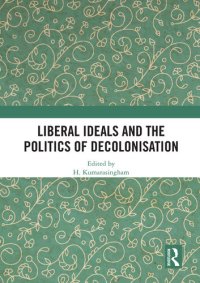 cover of the book Liberal Ideals and the Politics of Decolonisation