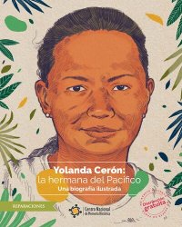 cover of the book Yolanda Cerón: la hermana del Pacífico. Una biografía ilustrada