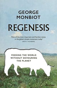 cover of the book Regenesis: Feeding the World without Devouring the Planet