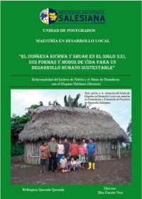 cover of the book El indígena kichwa/ quichua y shuar en el siglo XXI, sus formas y modos de vida, para un desarrollo humano sustentable. Relacionalidad del kichwa de Nabón y el shuar de Huamboya con el hispano hablante (mestizo)