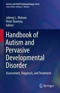 cover of the book Handbook of Autism and Pervasive Developmental Disorder: Assessment, Diagnosis, and Treatment