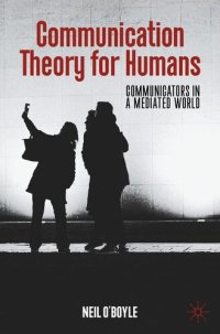 cover of the book Communication Theory For Humans: Communicators In A Mediated World