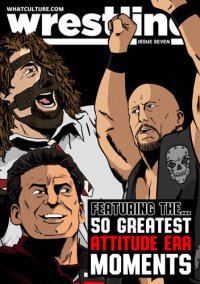 cover of the book WhatCulture Wrestling Issue 7: The 50 Best Moments Of The WWE Attitude Era