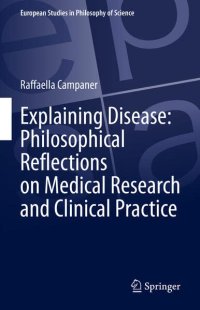 cover of the book Explaining Disease: Philosophical Reflections on Medical Research and Clinical Practice