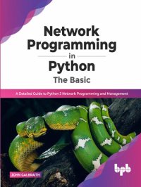 cover of the book Network Programming in Python : The Basic, A Detailed Guide to Python 3 Network Programming and Management