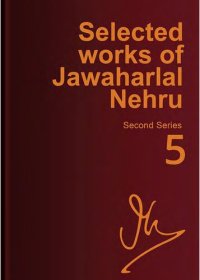 cover of the book Selected works of Jawaharlal Nehru, Vol. 5