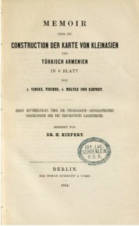 cover of the book Memoir über die Konstruktion der Karte von Kleinasien und Türkisch-Armenien in 6 Blatt