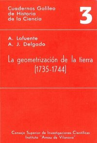 cover of the book La geometrización de la Tierra: Observaciones y resultados de la Expedición Geodésica Hispano-Francesa al Virreinato del Perú (1735-1744)