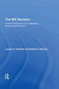 cover of the book The Mx Decision: A New Direction in U.s. Weapons Procurement Policy?