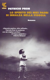 cover of the book Lo spirito dei miei padri si innalza nella pioggia