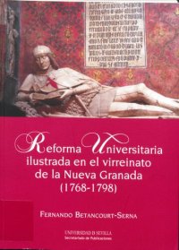 cover of the book Reforma universitaria ilustrada en el virreinato de la Nueva Granada (1768-1798)