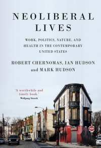 cover of the book Neoliberal Lives: Work, Politics, Nature, and Health in the Contemporary United States