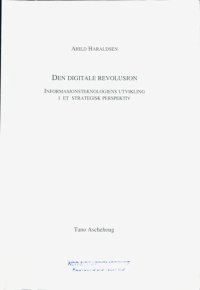 cover of the book Den digitale revolusjon : informasjonsteknologiens utvikling i et strategisk perspektiv