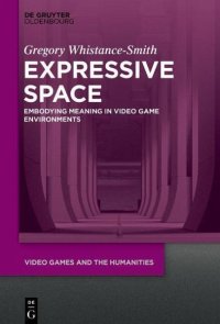 cover of the book Expressive Space: Embodying Meaning in Video Game Environments