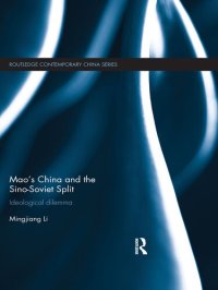 cover of the book Mao's China and the Sino-Soviet Split: Ideological Dilemma