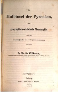 cover of the book Die Halbinsel der Pyrenäen, eine geographisch-statistische Monographie nach den neuesten Quellen und eigener Anschauung