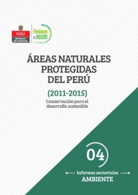 cover of the book Áreas naturales protegidas del Perú (2011-2015). Conservación para el desarrollo sostenible