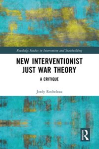 cover of the book New Interventionist Just War Theory: A Critique