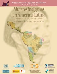 cover of the book Mujeres indígenas en América Latina: dinámicas demográficas y sociales en el marco de los derechos humanos