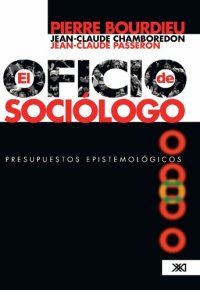 cover of the book El oficio del sociólogo: presupuestos epistemológicos