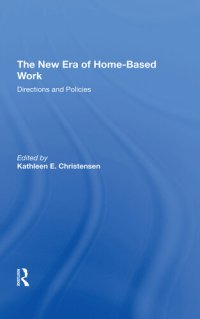 cover of the book The New Era of Home-Based Work: Directions and Policies