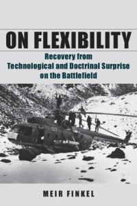 cover of the book On Flexibility: Recovery From Technological and Doctrinal Surprise on the Battlefield