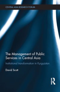 cover of the book The Management of Public Services in Central Asia: Institutional Transformation in Kyrgyzstan