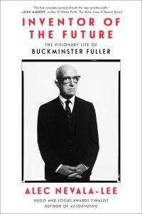 cover of the book Inventor of the Future: The Visionary Life of Buckminster Fuller