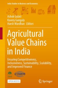 cover of the book Agricultural Value Chains in India. Ensuring Competitiveness, Inclusiveness, Sustainability, Scalability, and Improved Finance