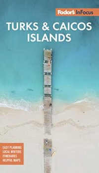 cover of the book Fodor's In Focus Turks & Caicos Islands (Full-color Travel Guide)