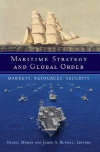 cover of the book Maritime Strategy and Global Order: Markets, Resources, Security