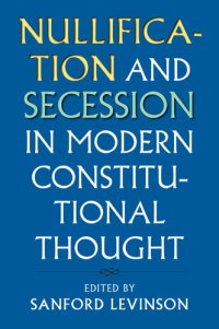 cover of the book Nullification and Secession in Modern Constitutional Thought