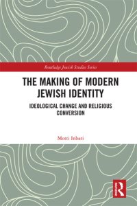 cover of the book The Making of Modern Jewish Identity: Ideological Change and Religious Conversion