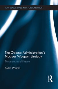 cover of the book The Obama Administration's Nuclear Weapon Strategy: The Promises of Prague