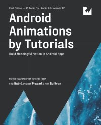 cover of the book Android Animations by Tutorials (First Edition): Build Meaningful Motion in Android Apps