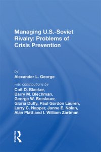 cover of the book Managing U.s.-soviet Rivalry: Problems of Crisis Prevention