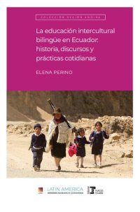 cover of the book La educación intercultural bilingüe (EIB) en Ecuador: historia, discursos y prácticas cotidianas